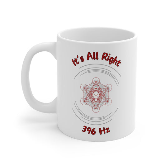 396 Hz It's All Right (C1) Mug  (Original Series - Crystal)